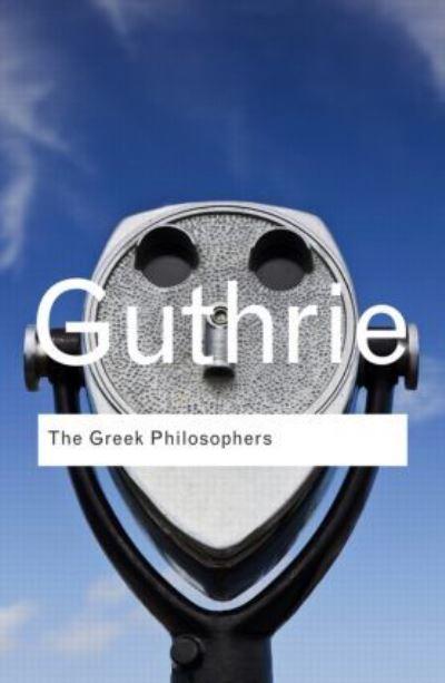 The Greek Philosophers From Thales To Aristotle