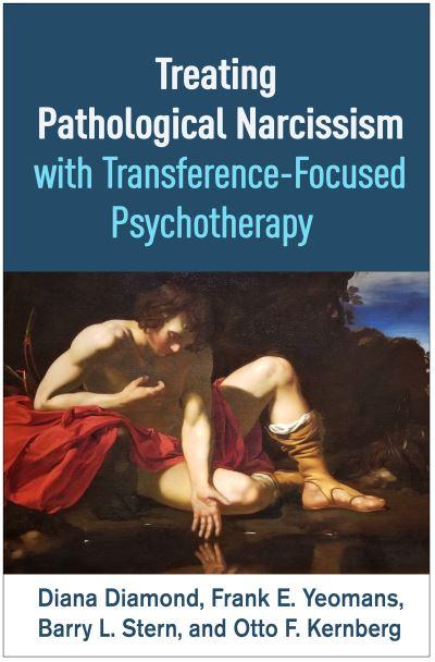 Treating Pathological Narcissism With Transference-Focused Psychotherapy