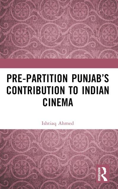 Pre-Partition Punjab's Contribution To Indian Cinema