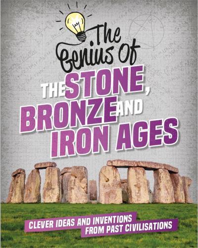 The Genius of the Stone, Bronze and Iron Ages