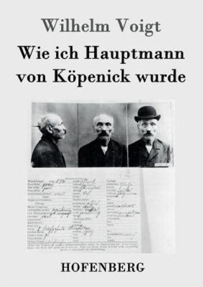 Wie Ich Hauptmann Von Köpenick Wurde