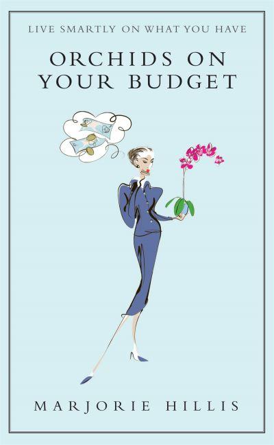 Orchids on Your Budget, or, Live Smartly on What You Have