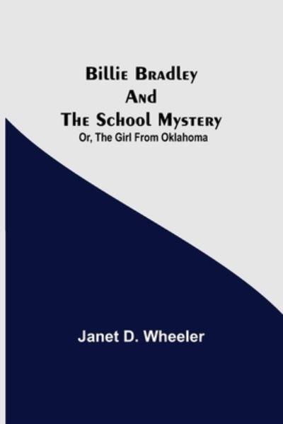 Billie Bradley And The School Mystery; Or, The Girl From Oklahoma