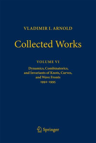 Vladimir I. Arnold Volume 6 1992-1995