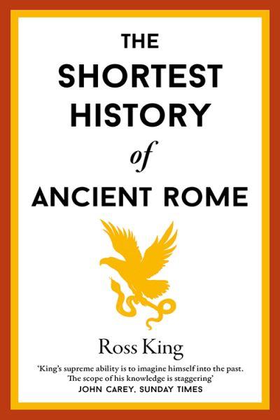 The Shortest History Of Ancient Rome