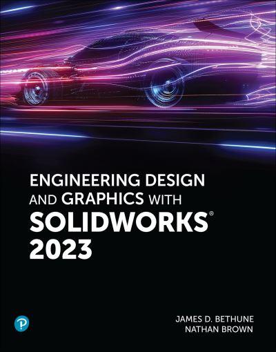 Engineering Design and Graphics With SolidWorks 2023