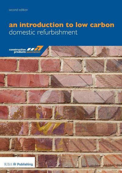 An Introduction To Low Carbon Domestic Refurbishment