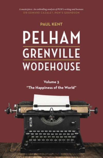 Pelham Grenville Wodehouse - Volume 3: "The Happiness of the