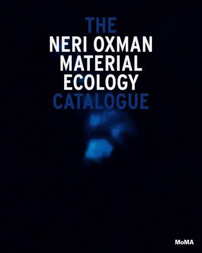 The Neri Oxman Material Ecology Catalogue