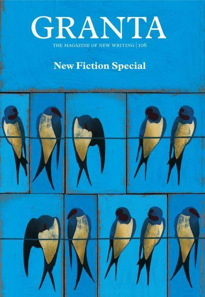 Granta. 106 Fiction Special