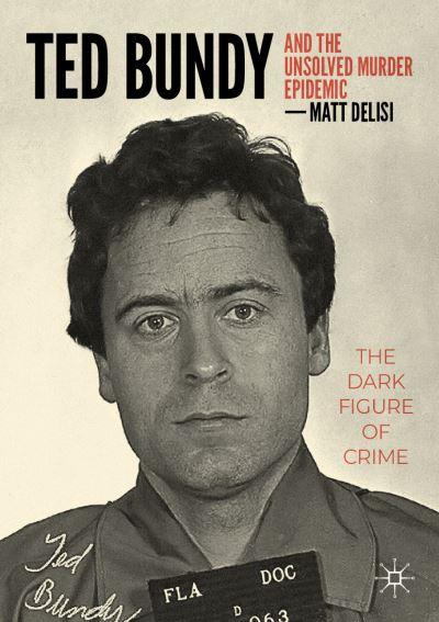 Ted Bundy and the Unsolved Murder Epidemic