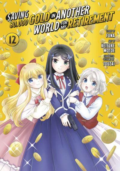 Saving 80,000 Gold in Another World For My Retirement 12 (Manga)