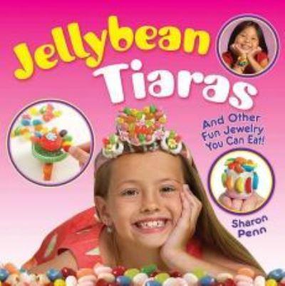 Jellybean Tiaras and Other Fun Jewelry You Can Eat!