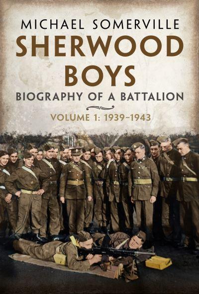 Sherwood Boys Volume 1 April 1939-August 1943