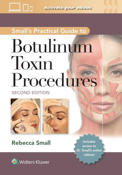 Small's Practical Guide To Botulinum Toxin Procedures
