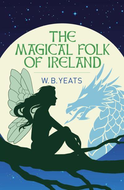 The Magical Folk of Ireland