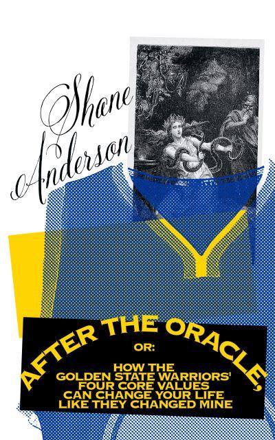 After the Oracle, or, How the Golden State Warriors' Four Core Values Can Change Your Life Like They Changed Mine