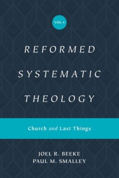 Reformed Systematic Theology, Volume 4