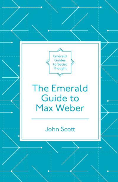 The Emerald Guide To Max Weber