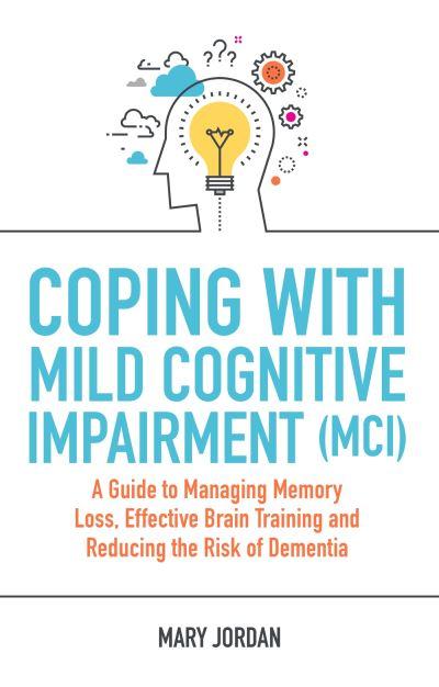 Coping With Mild Cognitive Impairment (MCI)