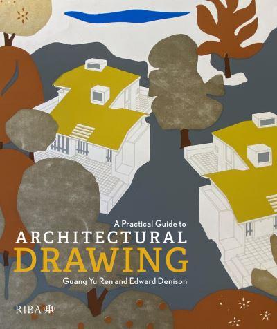 A Practical Guide To Architectural Drawing