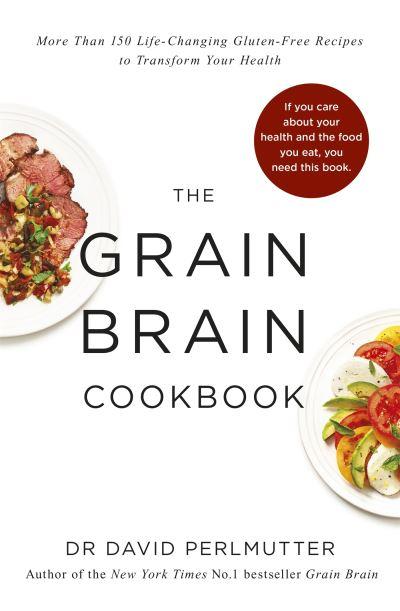 The Grain Brain Cookbook