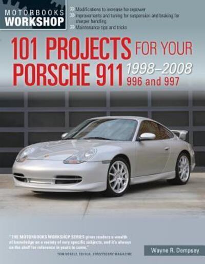 101 Projects For Your Porsche 911, 996, and 997, 1998-2008
