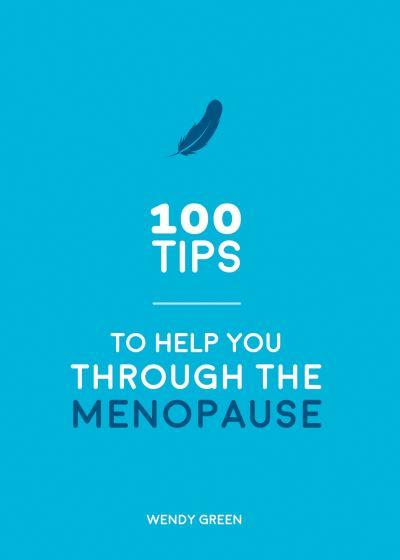 100 Tips To Help You Through the Menopause