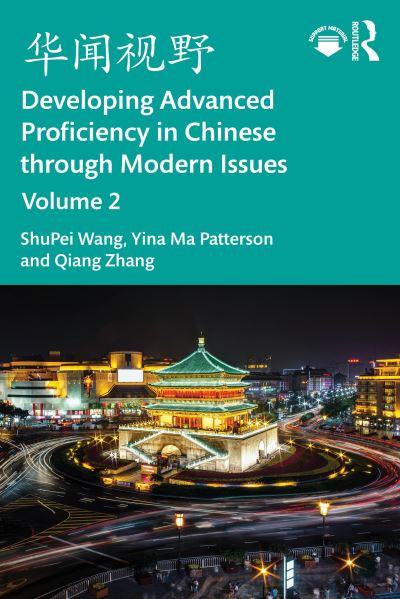 Developing Advanced Proficiency in Chinese Through Modern Issues. Volume 2