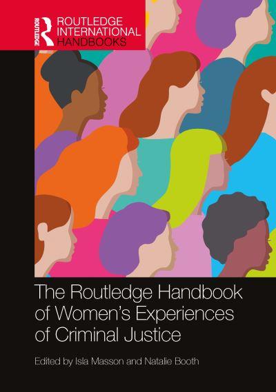 The Routledge Handbook of Women's Experiences of Criminal Ju