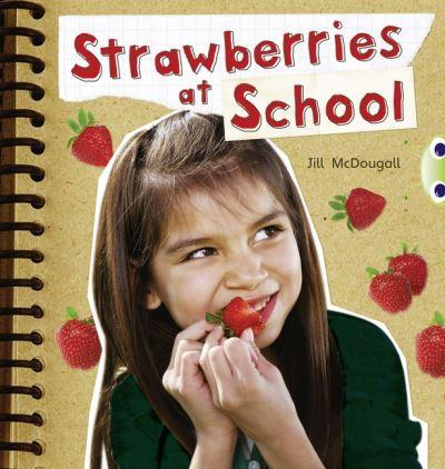Bug Club Guided Non Fiction Year 2 Orange B Strawberries At School