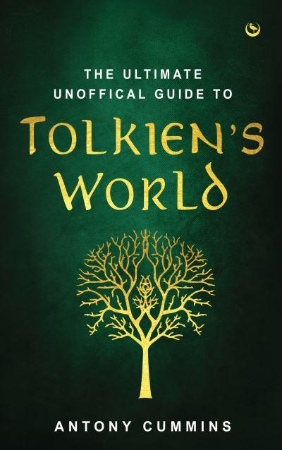 The Ultimate Unofficial Guide To Tolkien's World
