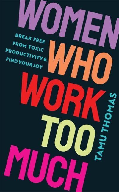 Women Who Work Too Much