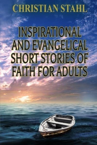 Inspirational and Evangelical Short Stories of Faith For Adults