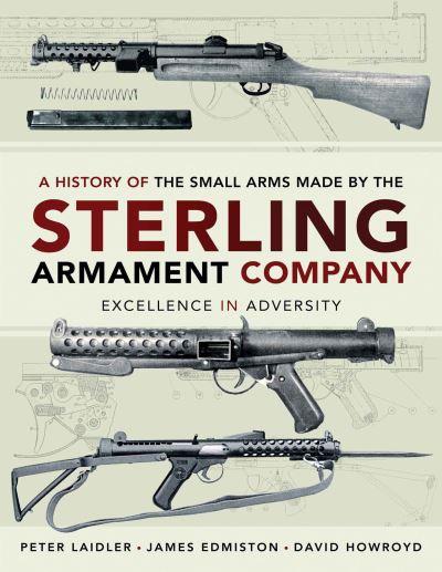 A History of the Small Arms Made By the Sterling Armament Co