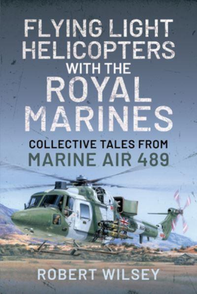 Flying Light Helicopters With the Royal Marines