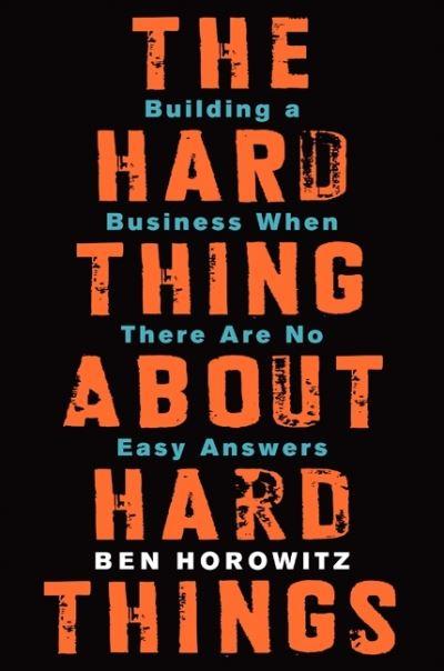 Hard Thing About Hard Things H/B