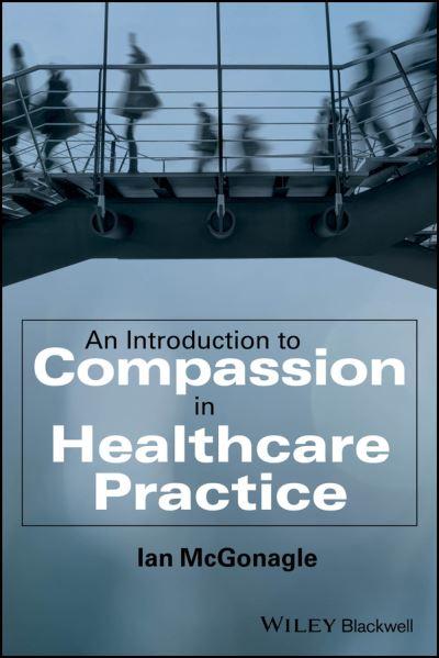 An Introduction To Compassion in Healthcare Practice