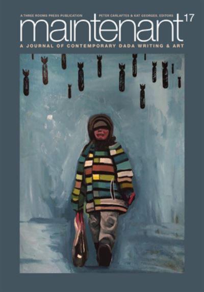 MAINTENANT 17: A Journal of Contemporary Dada Writing and Ar