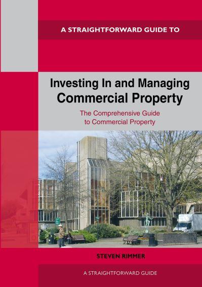 Straightforward Guide To Investing in and Managing Commercial Property