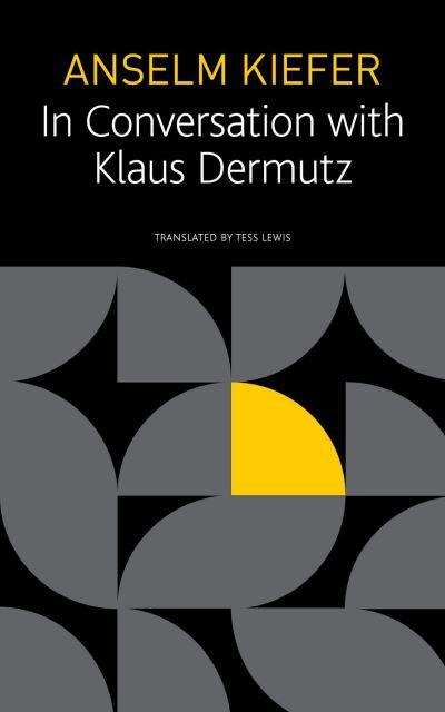 Anselm Kiefer in Conversation With Klaus Dermutz