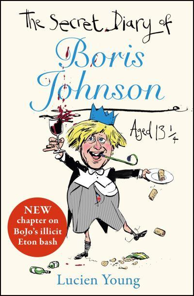 The Secret Diary of Boris Johnson Aged 13 1/4
