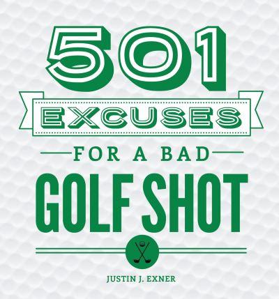 501 Excuses For a Bad Golf Shot