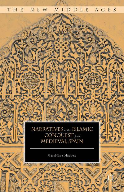 Narratives of the Islamic Conquest From Medieval Spain