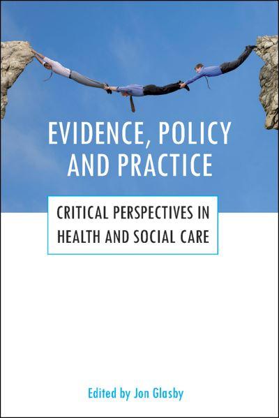 Evidence, Policy and Practice