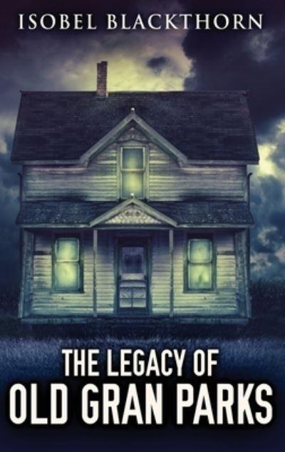 The Legacy Of Old Gran Parks