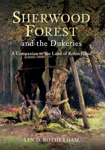 Sherwood Forest and the Dukeries