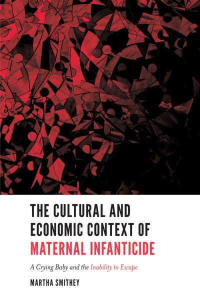 Maternal Infanticide, Cultural and Economic Inequality