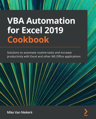 VBA Automation For Excel 2019 Cookbook