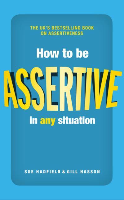How To Be Assertive in Any Situation